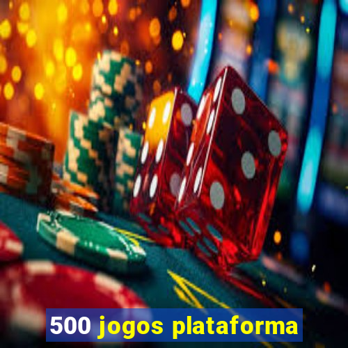 500 jogos plataforma